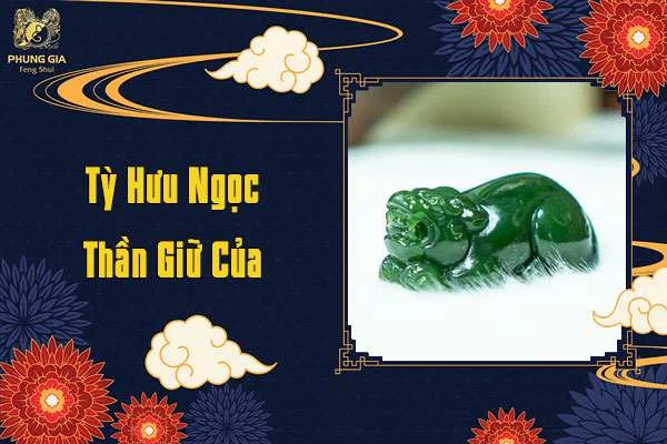 Tỳ Hưu Ngọc Thần Giữ Của