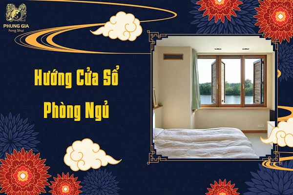 Hướng Cửa Sổ Phòng Ngủ