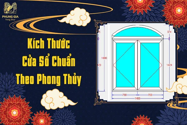 Kích Thước Cửa Sổ Chuẩn Phong Thủy