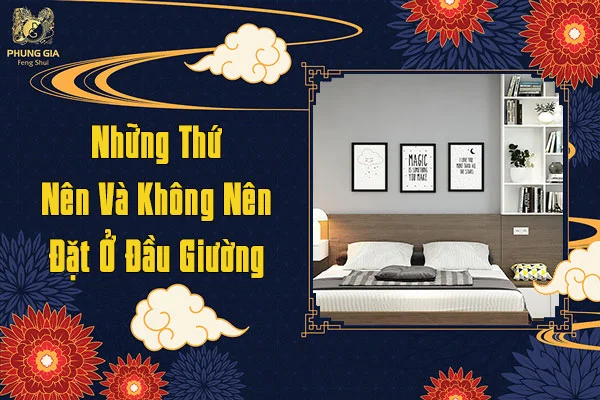 Những Thứ Nên Và Không Nên Đặt Ở Đầu Giường