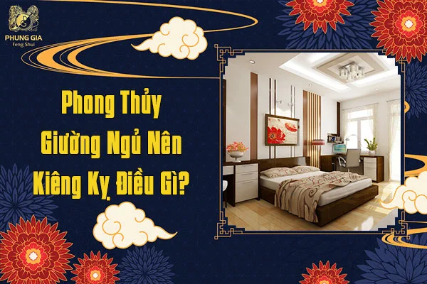 Phong Thủy Giường Ngủ Nên Kiêng Kỵ Điều Gì