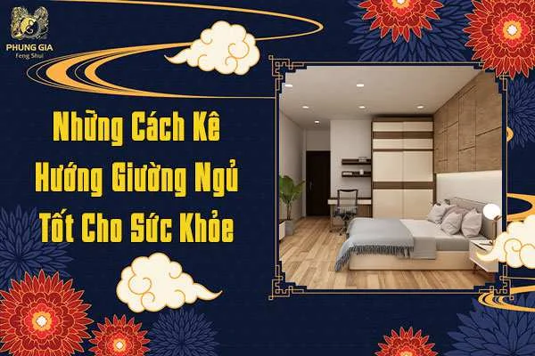 Hướng Kê Giường Tốt Cho Sức Khỏe