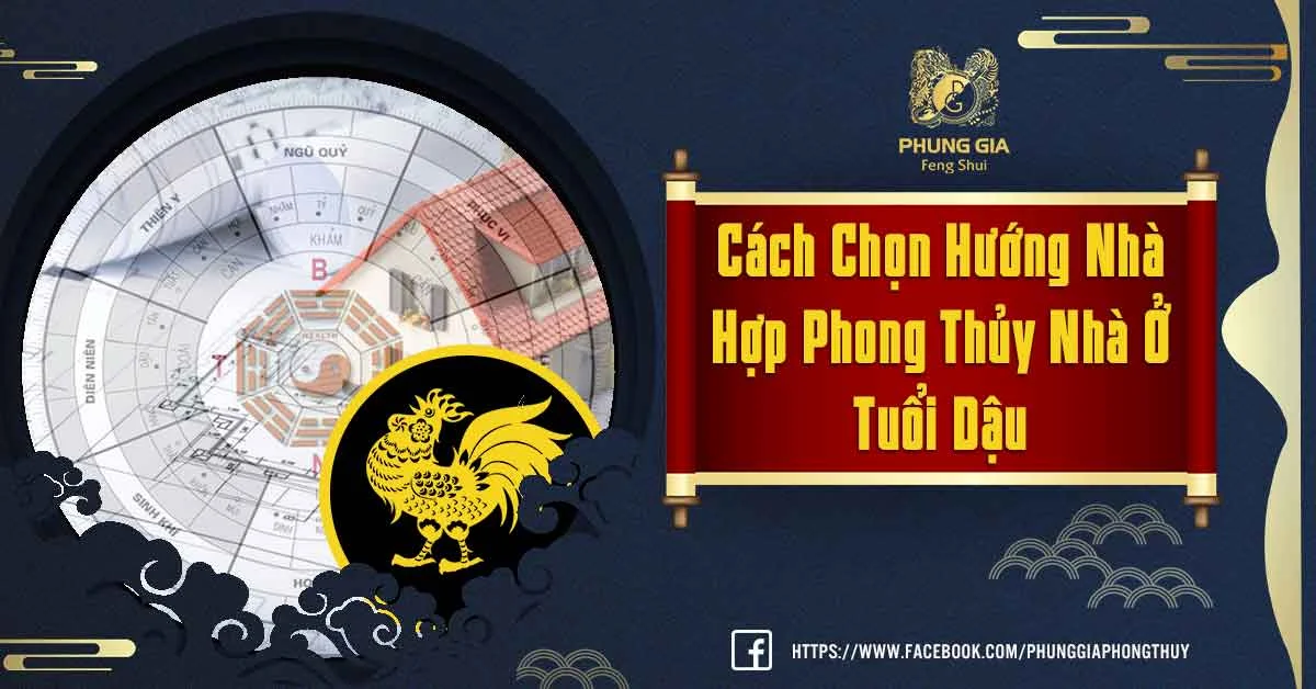 Phong Thủy Nhà Ở Tuổi Dậu Và Cách Hóa Giải Hướng Nhà Không Hợp