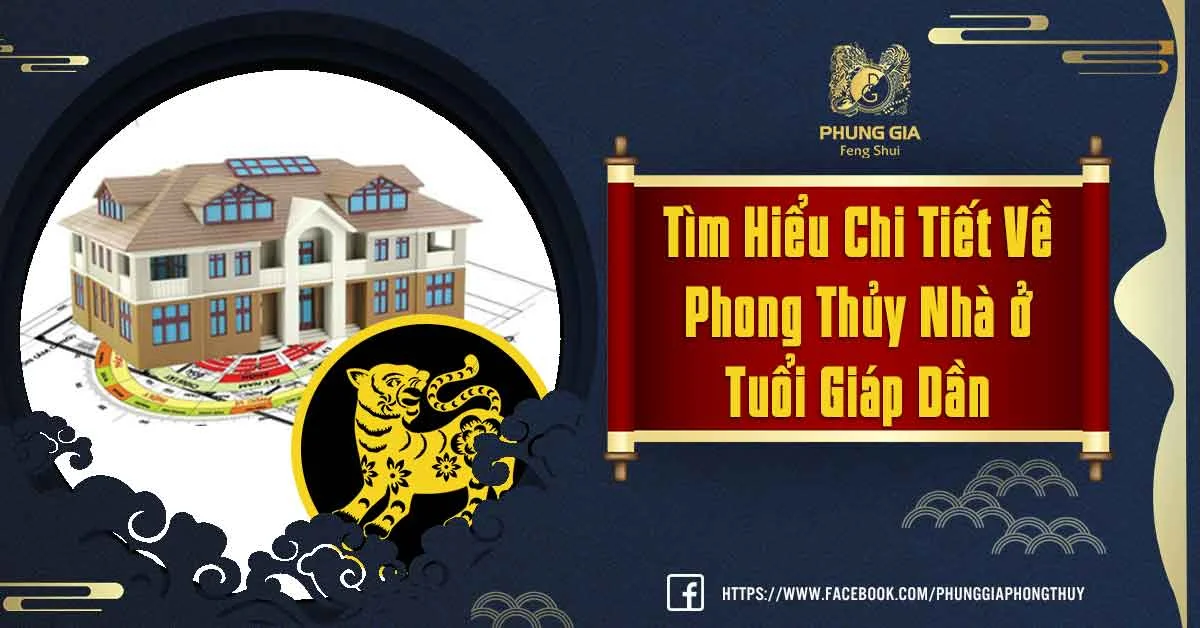 Tư Vấn Phong Thủy Nhà ở Tuổi Giáp Dần 1974