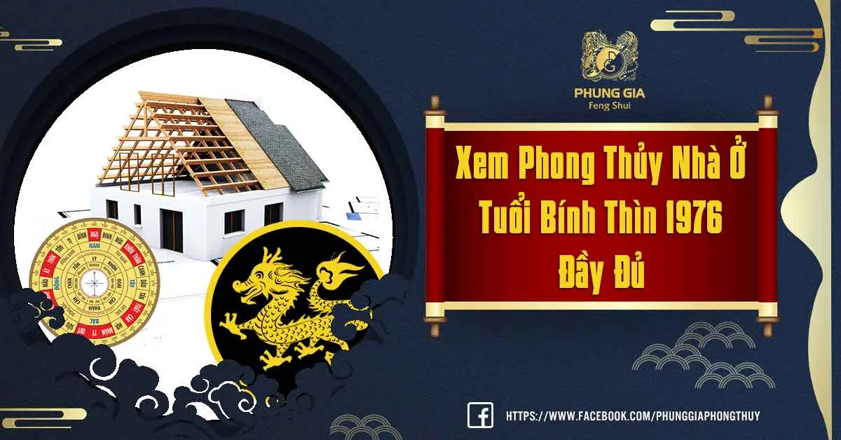 Phong Thủy Nhà Ở Tuổi Bính Thìn 1976 Và Cách Hóa Giải