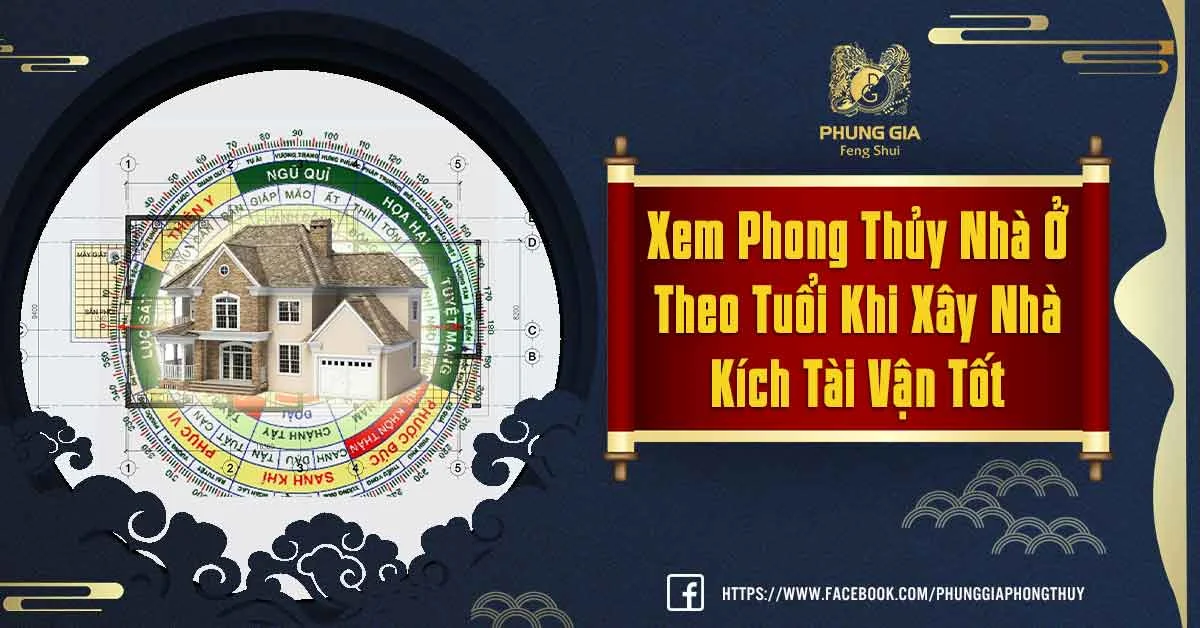 Phong Thủy Nhà Ở Theo Tuổi Kích Tài Vận
