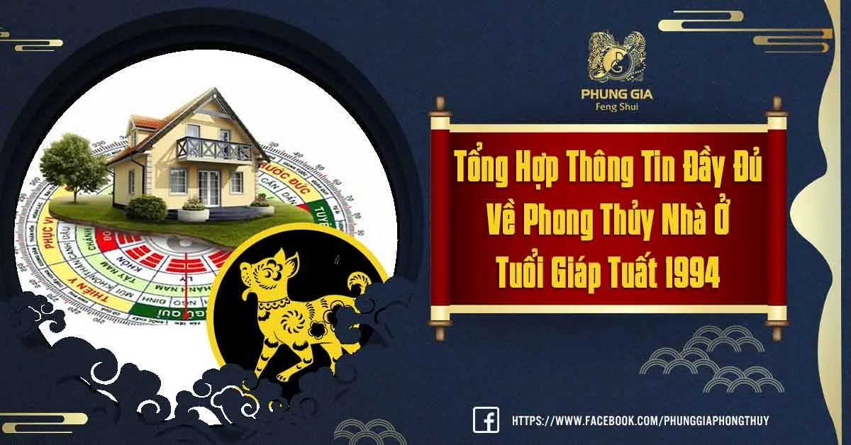 Kiến Thức Về Phong Thủy Nhà Ở Tuổi Giáp Tuất 1994 Bạn Nên Biết