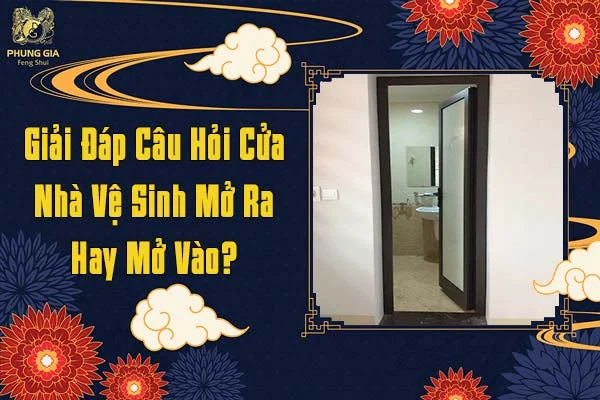 Giải Đáp Cửa Nhà Vệ Sinh Mở Ra hay Mở Vào