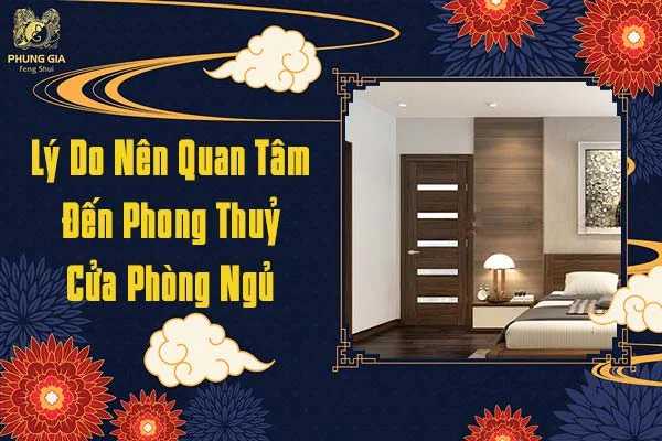 Lý Do Nên Quan Tâm Đến Phong Thủy Cửa Phòng Ngủ