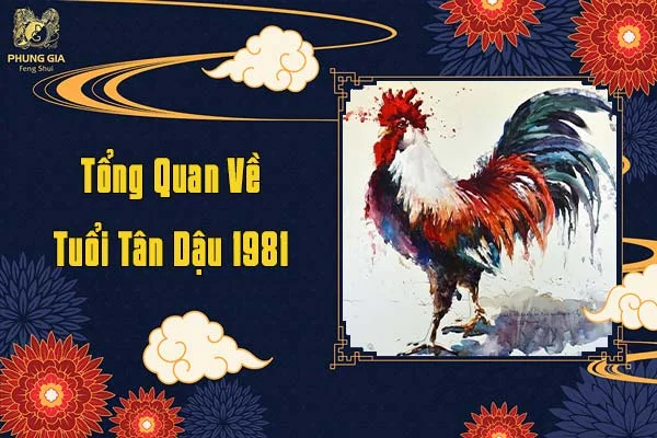 Tổng Quan Về Tuổi Tân Dậu
