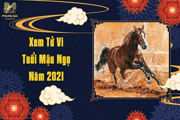 Xem Tử Vi Tuổi Mậu Ngọ Năm 2021