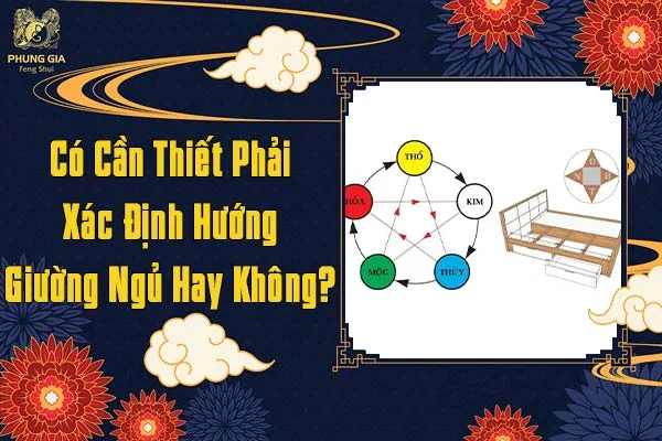 Có Cần Phải Xác Định Hướng Giường Ngủ Hay Không