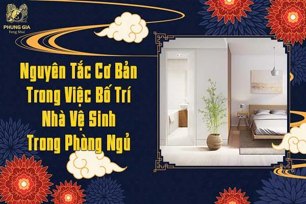 Nguyên Tắc Cơ Bản Trong Việc Bố Trí Nhà Vệ Sinh Trong Phòng Ngủ