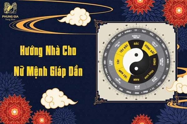 Hướng Nhà Cho Nữ Mệnh Giáp Dần