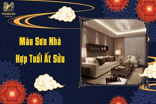 Màu Sơn Nhà Hợp Tuổi Ất Sửu