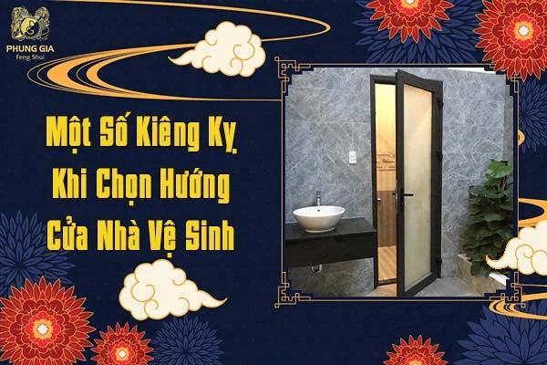 Một Số Kiêng Kỵ Khi Chọn Hướng Cửa Nhà Vệ Sinh