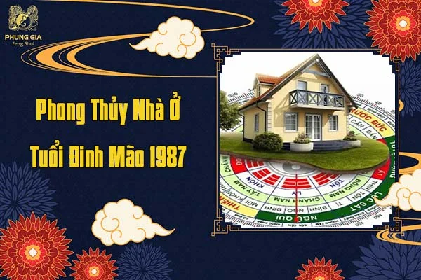 Phong Thủy Nhà Ở Tuổi Đinh Mão