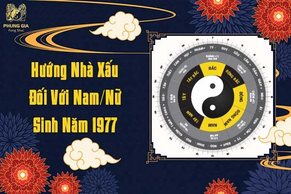 Hướng Nhà Xấu Đối Với Nam Nữ Sinh Năm 1977
