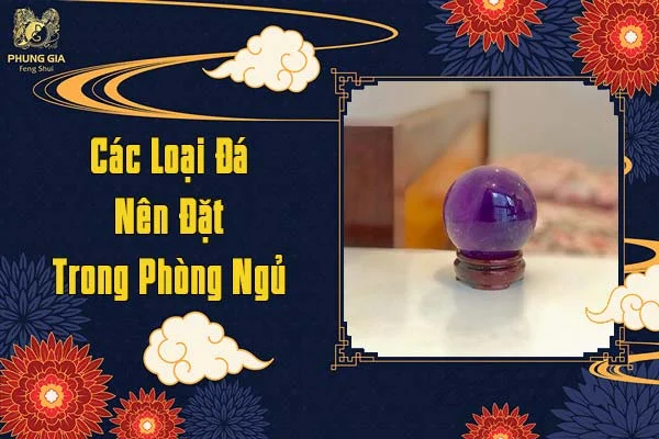 Các Loại Đá Nên Đặt Trong Phòng Ngủ