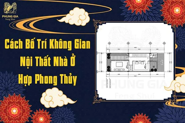 Cách Bố Trí Không Gian Nội Thất Nhà Ở