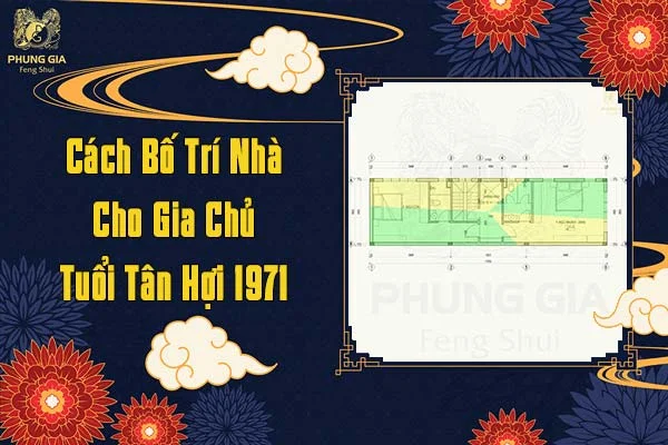 Cách Bố Trí Nhà Ở Cho Gia Chủ Tuổi Tân Hợi