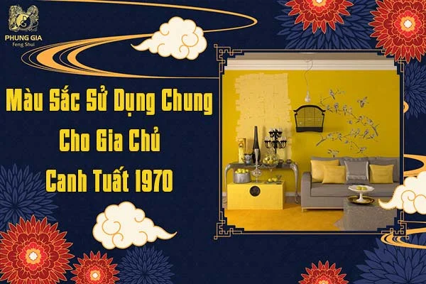 Màu Sắc Sử Dụng Chung Cho gia Chủ Tuổi Canh Tuất