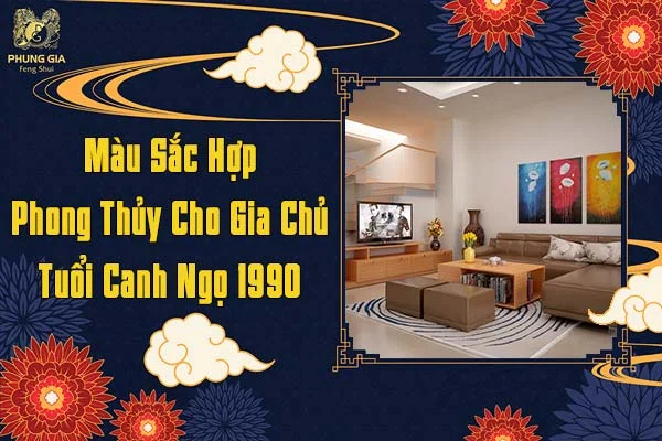 Màu Sắc Hợp Phong Thủy Tuổi Canh Ngọ