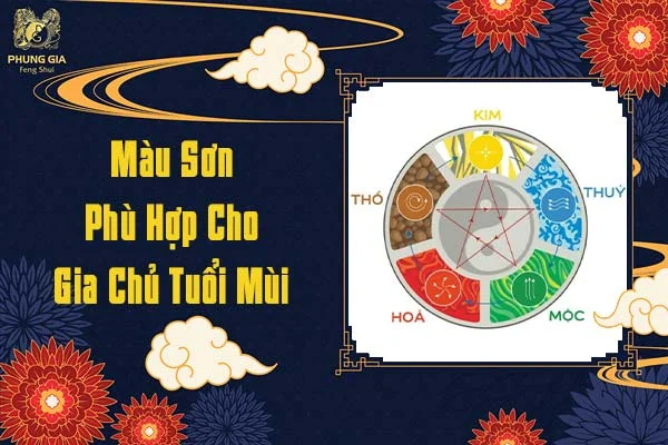 Màu Sơn Phù Hợp Cho Gia Chủ Tuổi Mùi
