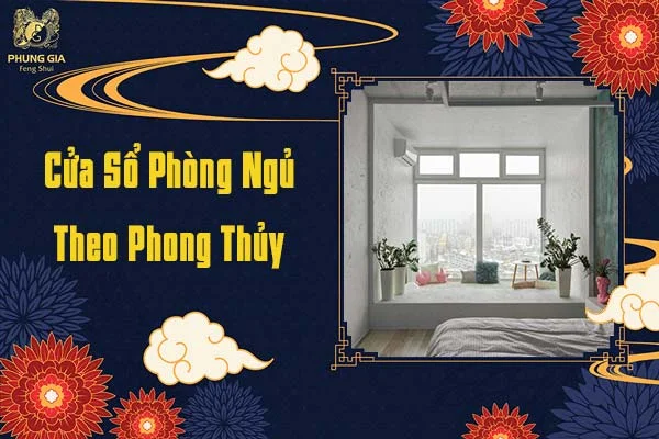 Cửa Sổ Phòng Ngủ Theo Phong Thủy