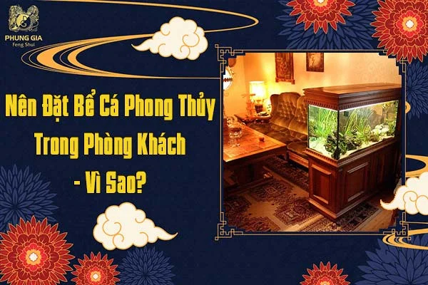 Nên Đặt Bể Cá Phong Thủy Trong Phòng Khách