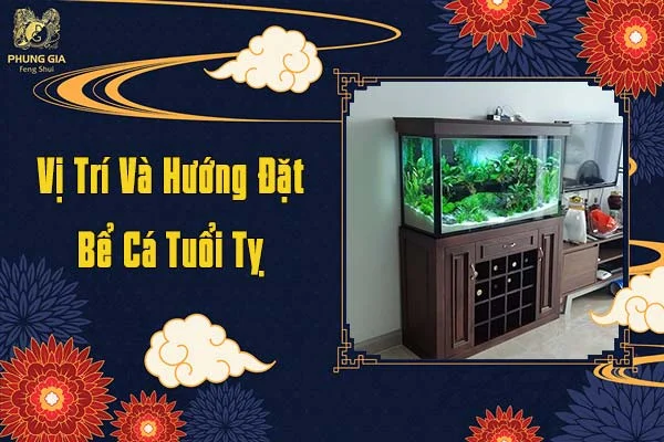 Vị Trí Và Hướng Đặt Bể Cá Tuổi Tỵ
