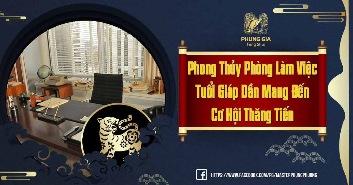 Thúc Đẩy Vận Trình Kinh Doanh Khi Phong Thủy Phòng Làm Việc Tuổi Giáp Dần Phù Hợp