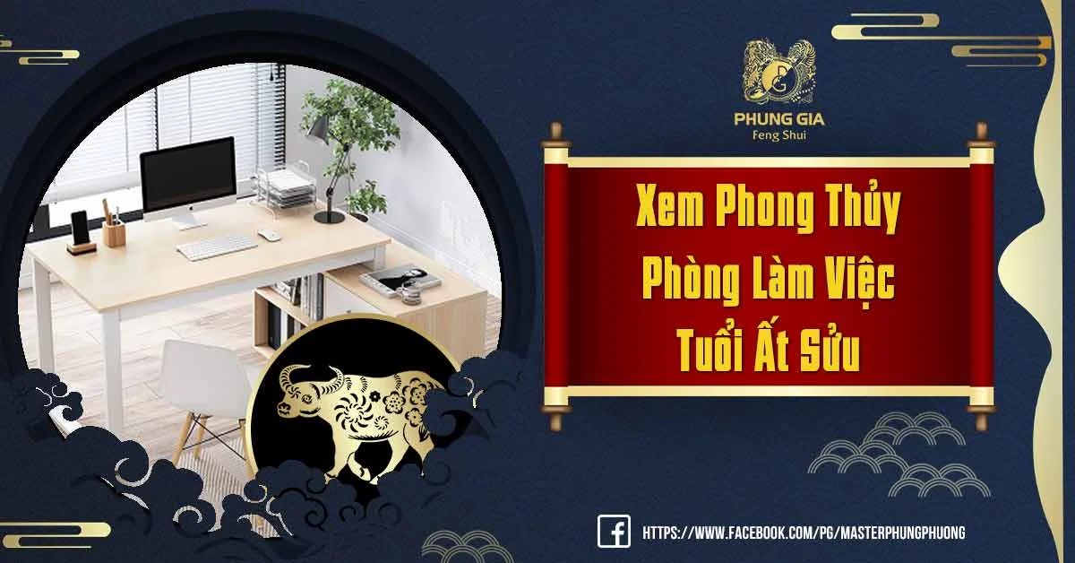 Tổng Quan Về Phong Thủy Phòng Làm Việc Tuổi Ất Sửu