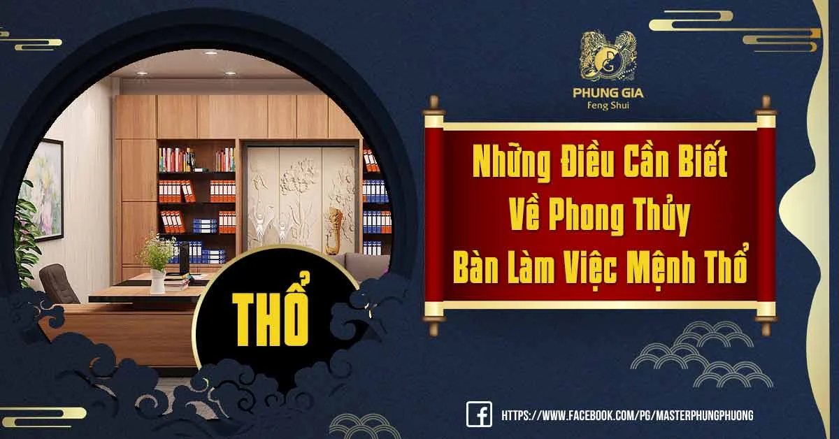 Phong Thủy Bàn Làm Việc Mệnh Thổ Nên Như Thế Nào Để Được Viên Mãn