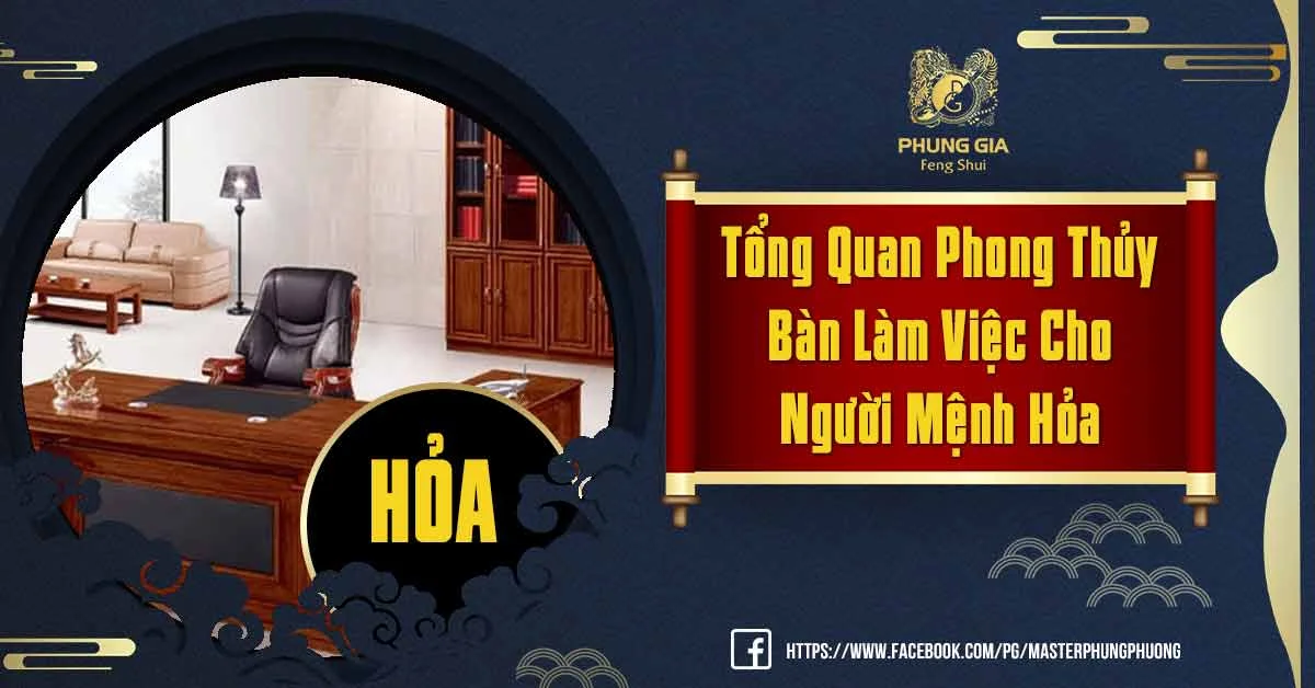 Phong Thủy Bàn Làm Việc Cho Người Mệnh Hỏa Ra Sao Để Được Đại Cát