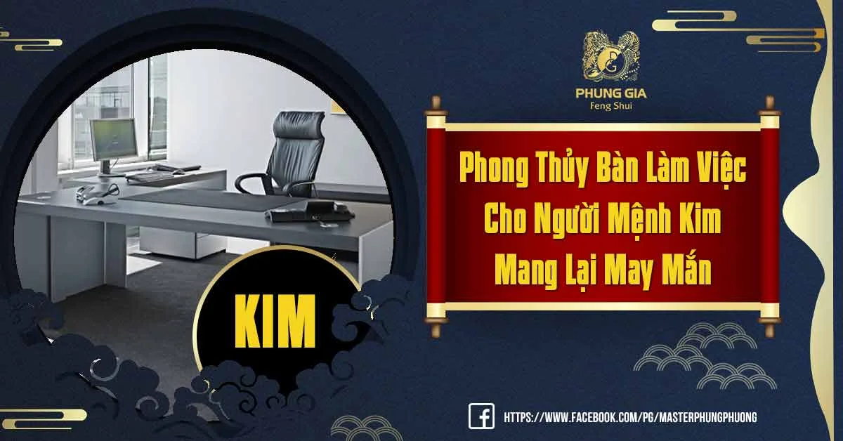 Tìm Hiểu Phong Thủy Bàn Làm Việc Cho Người Mệnh Kim
