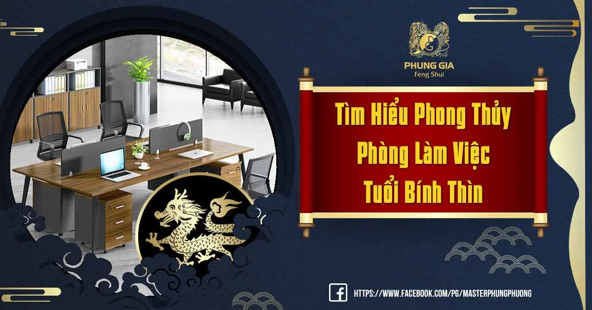 Phong Thủy Phòng Làm Việc Tuổi Bính Thìn Nghênh Đón Tài Lộc