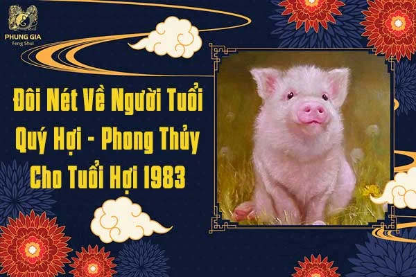 Đôi Nét Về Người Tuổi Quý Hợi