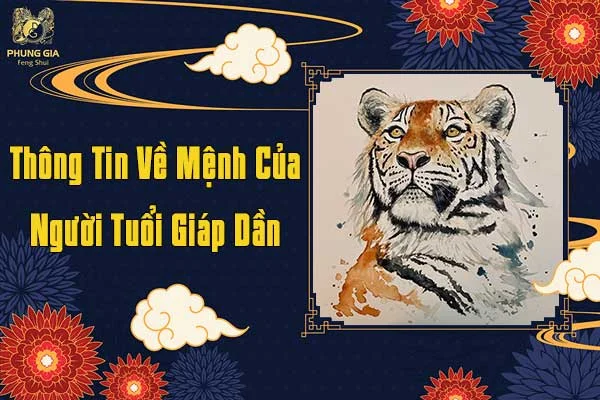 Thông Tin Về Mệnh Của Người Tuổi Giáp Dần