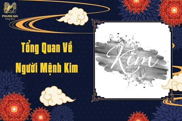 Tổng Quan Về Người Mệnh Kim
