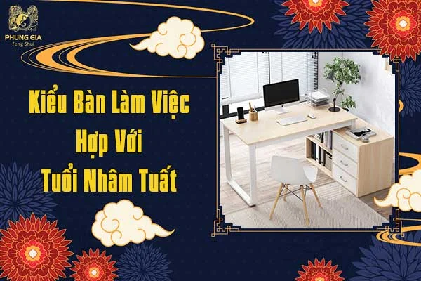 Kiểu Bàn Làm Việc Hợp Với Tuổi Nhâm Tuất