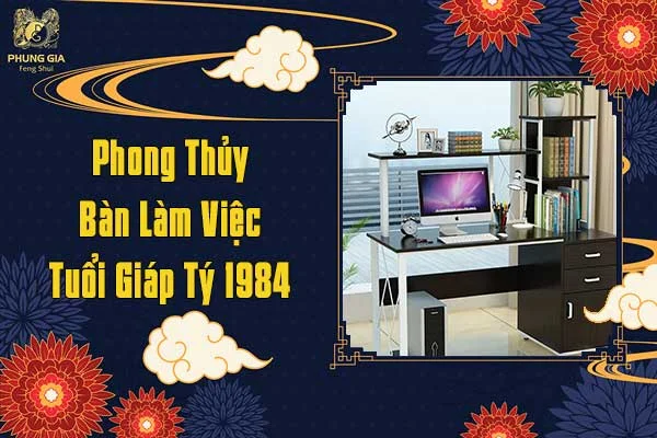 Phong Thủy Bàn Làm Việc Tuổi Giáp Tý