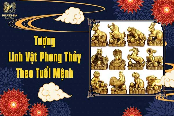 Tượng Linh Vật Phong Thủy Theo Tuổi Mệnh