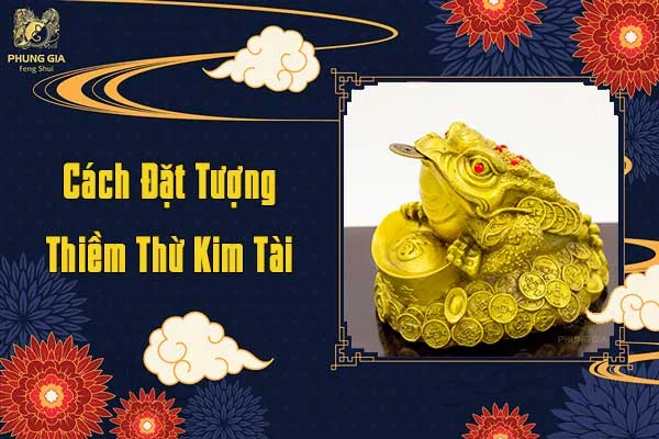 Cách Đặt Tượng Thiềm Thừ Kim Tài