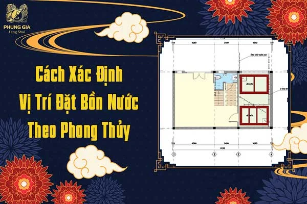 Cách Xác Định Vị Trí Đặt Bồn Nước Theo Phong Thủy Mang Nhiều May Mắn
