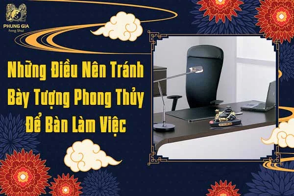 Những Điều Nên Tránh Khi Bày Tượng Phong Thủy Để Bàn Làm Việc