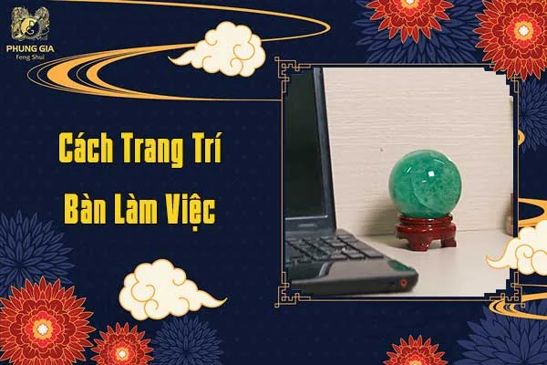 Cách Trang Trí Bàn Làm Việc 