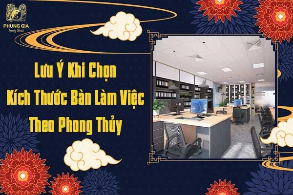 Lưu Ý Khi Chọn Kích Thước Bàn Làm Việc Theo Phong Thủy