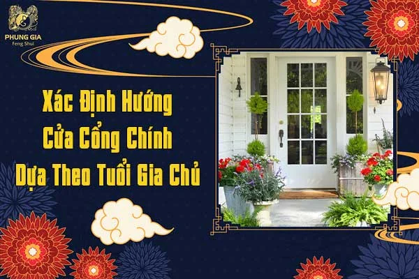 Xác Định Hướng Của Cổng Chính Dựa Theoi Tuổi Gia Chủ