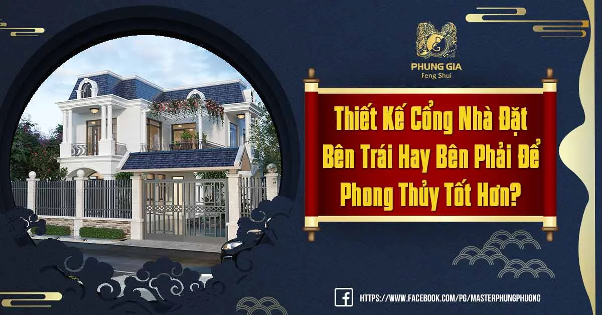 Bố Trí Cổng Nhà Đặt Bên Trái Hay Bên Phải Để Nghênh Đón Tài Lộc?